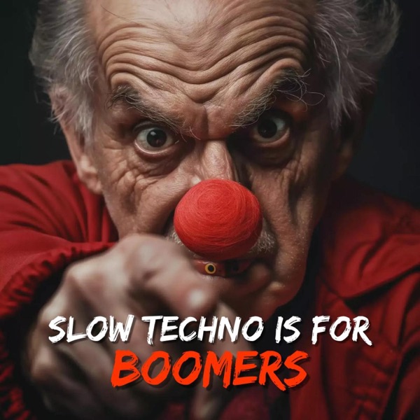 Slow Techno Is For Boomers - Single album cover