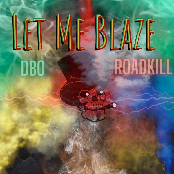 Let Me Blaze (feat. Roadkill) - Single album cover