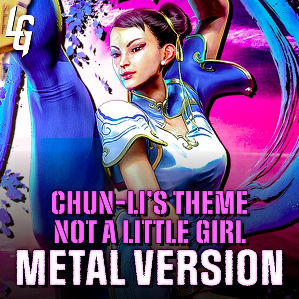 Street Fighter 6 (Chun Li's Theme / Not a Little Girl) [Metal Version] - Single album cover