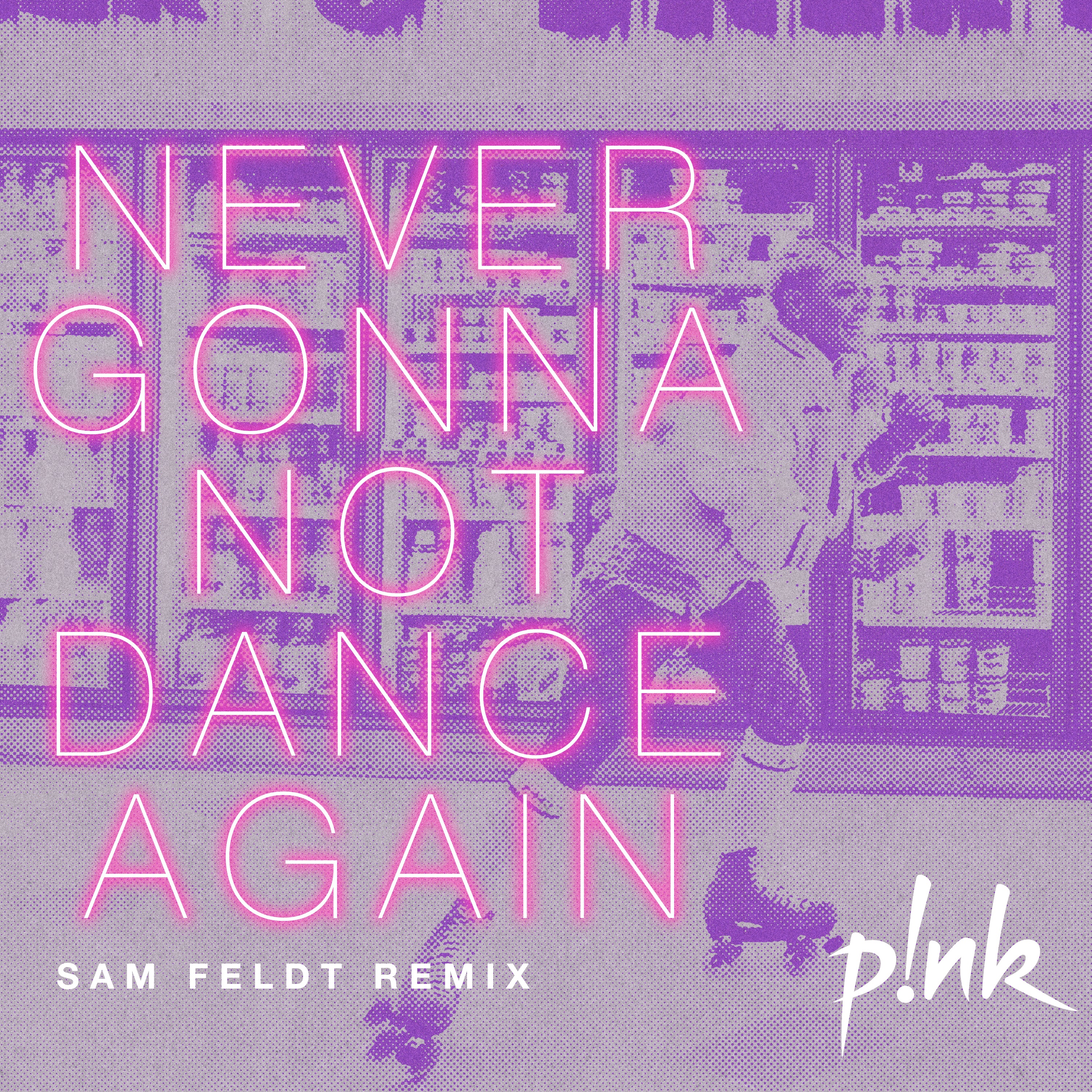 Never Gonna Not Dance Again (Sam Feldt Remix) - Single album cover