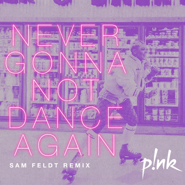 Never Gonna Not Dance Again (Sam Feldt Remix) - Single album cover