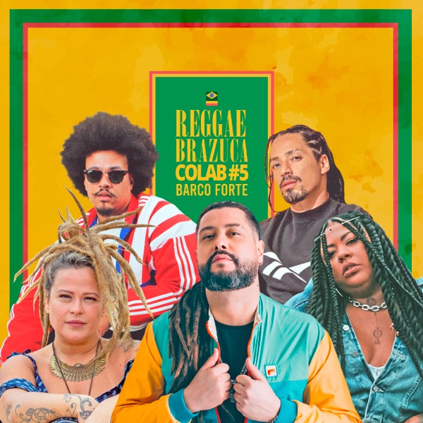 Reggae Brazuca Colab #5: Barco Forte (feat. Nêgamanda, Junior Dread & sttu) - Single album cover