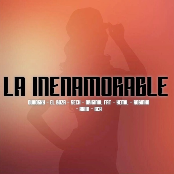 La Inenamorable (feat. Akim, Robinho, Yemil, Original Fat & BCA) - Single album cover
