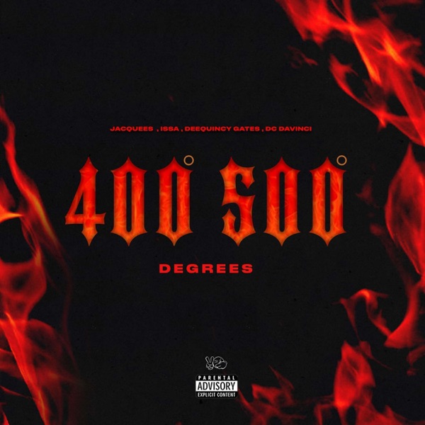400 500 Degrees (feat. Jacquees, Issa, DeeQuincy Gates & DC DaVinci) - Single album cover