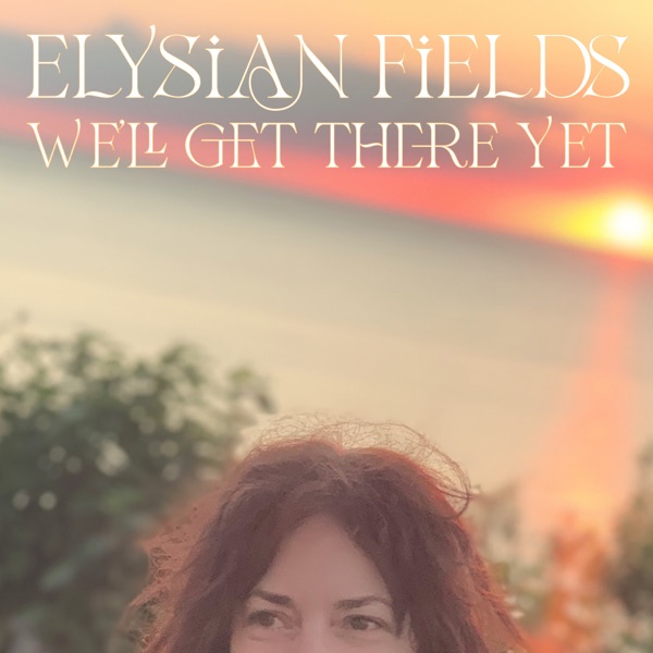 We'll Get There Yet - Single album cover