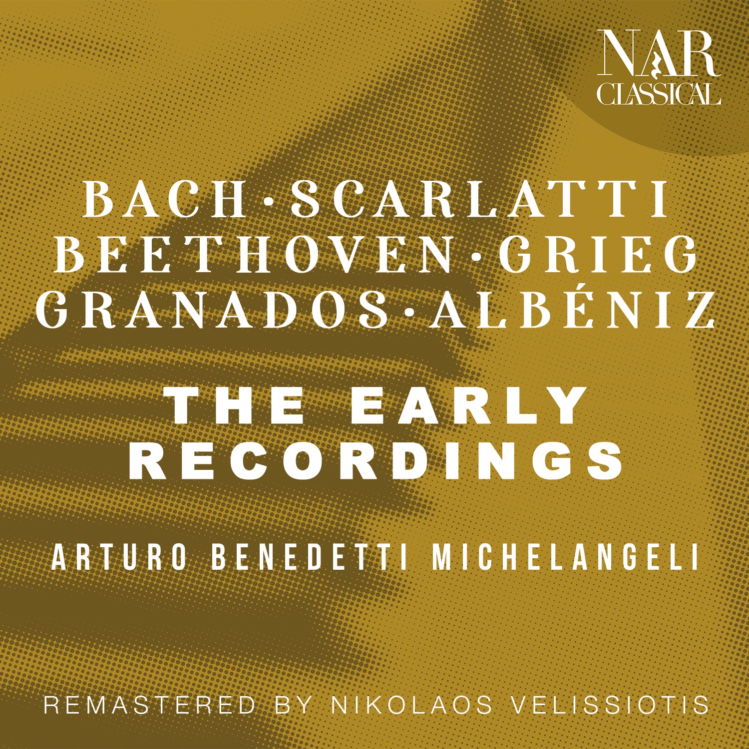 THE EARLY RECORDINGS: BACH - SCARLATTI - BEETHOVEN - GRIEG - GRANADOS - ALBÉNIZ album cover