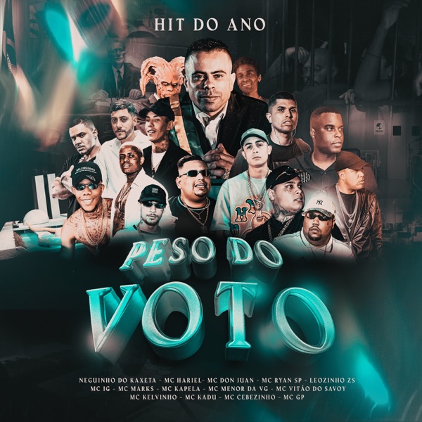 Hit do Ano - Peso do Voto (feat. MC Ryan SP, MC Leozinho Zs, Mc IG, MC Marks, MC Kapela, MC Menor da album cover