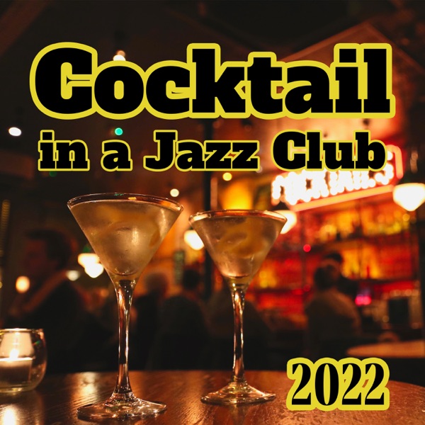 Cocktail in a Jazz Club 2022: Smooth Jazz Bar Collection, The Best Piano & Guitar Session, Jazz Rest album cover
