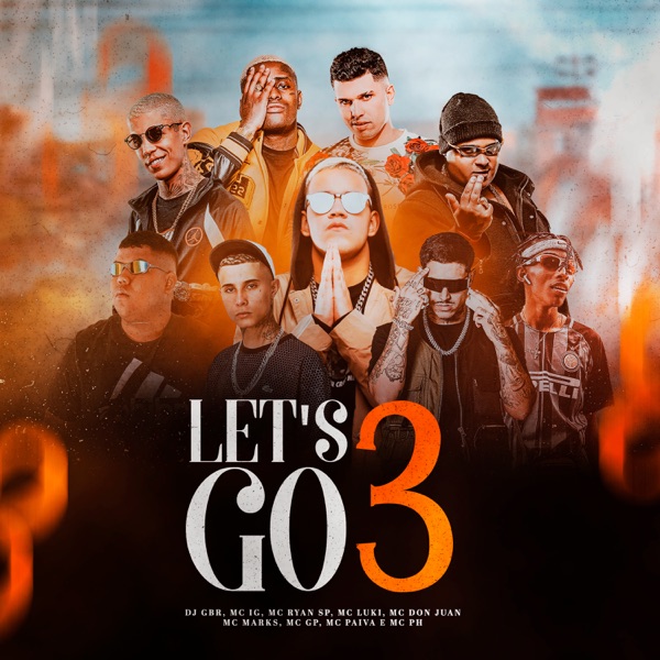 Let's Go 3 (feat. MC Ryan SP, Mc Don Juan, MC PH, MC Luki, Mc Paiva ZS, Mc GP & Makalo) - Single album cover