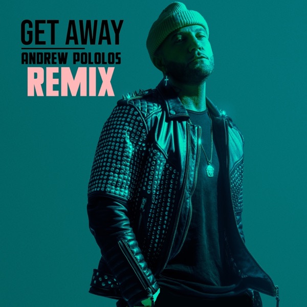 Get Away (Andrew Pololos Remix) - Single album cover