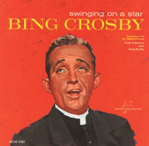 Swinging on a Star (Selections from "Road To Morocco", "Dixie", and "Going My Way") album cover