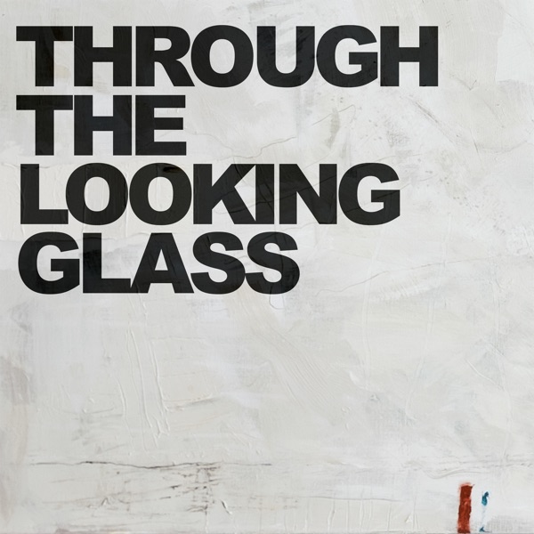 Through the Looking Glass - Single album cover