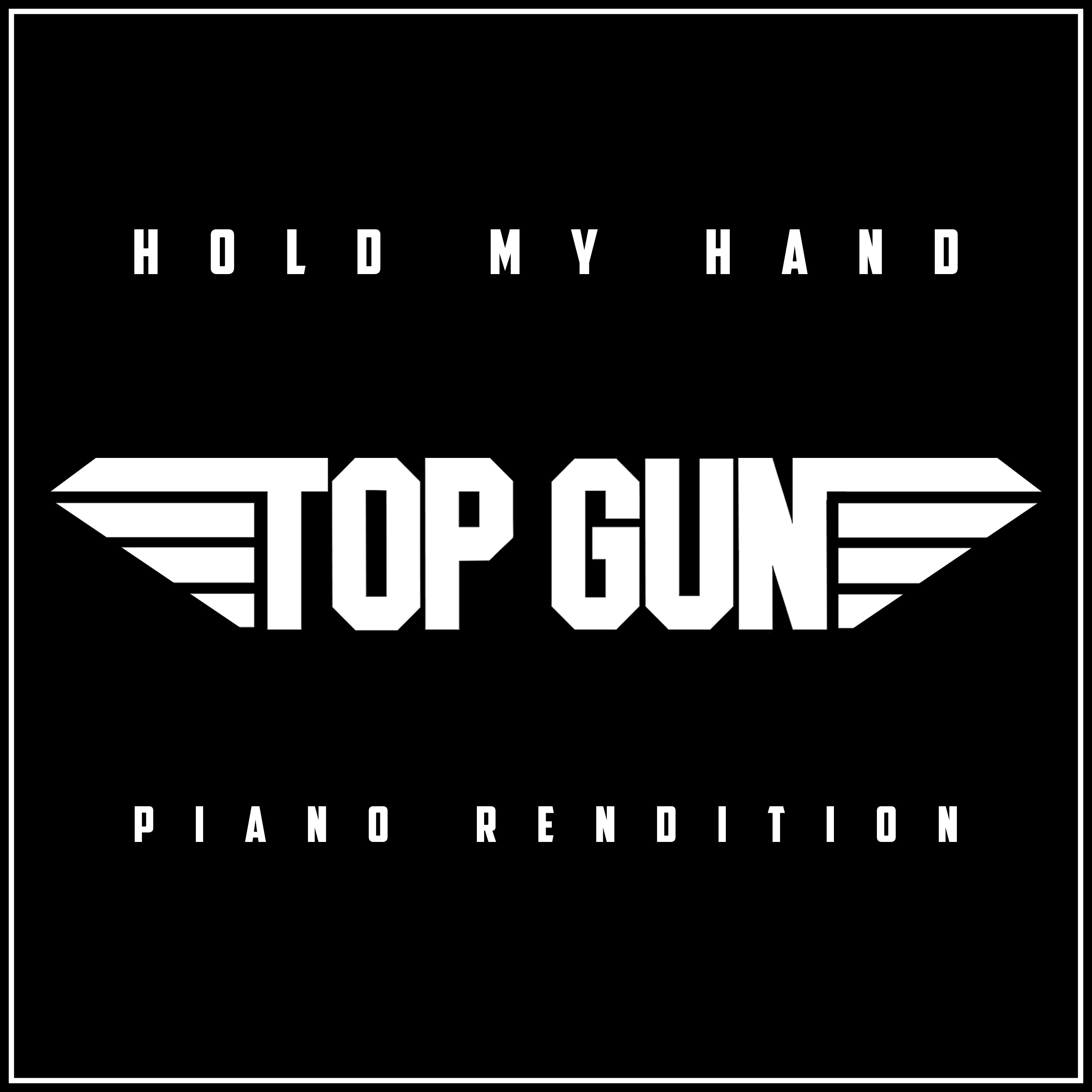 Top Gun: Maverick - Hold My Hand (Piano Rendition) - Single album cover
