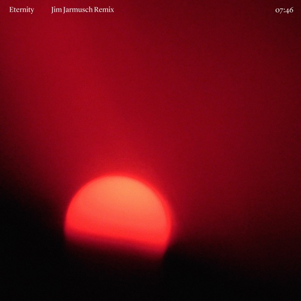 Eternity (Jim Jarmusch Remix) - Single album cover