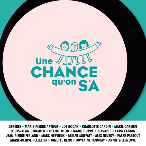 Une chance qu'on s'a (feat. 2Frères, Marie-Pierre Arthur, Joe Bocan, Charlotte Cardin, Marie Carmen, album cover
