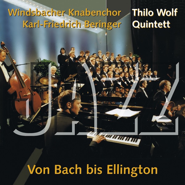 Von Bach bis Ellington: Thilo Wolf und Windsbacher Knabenchor album cover