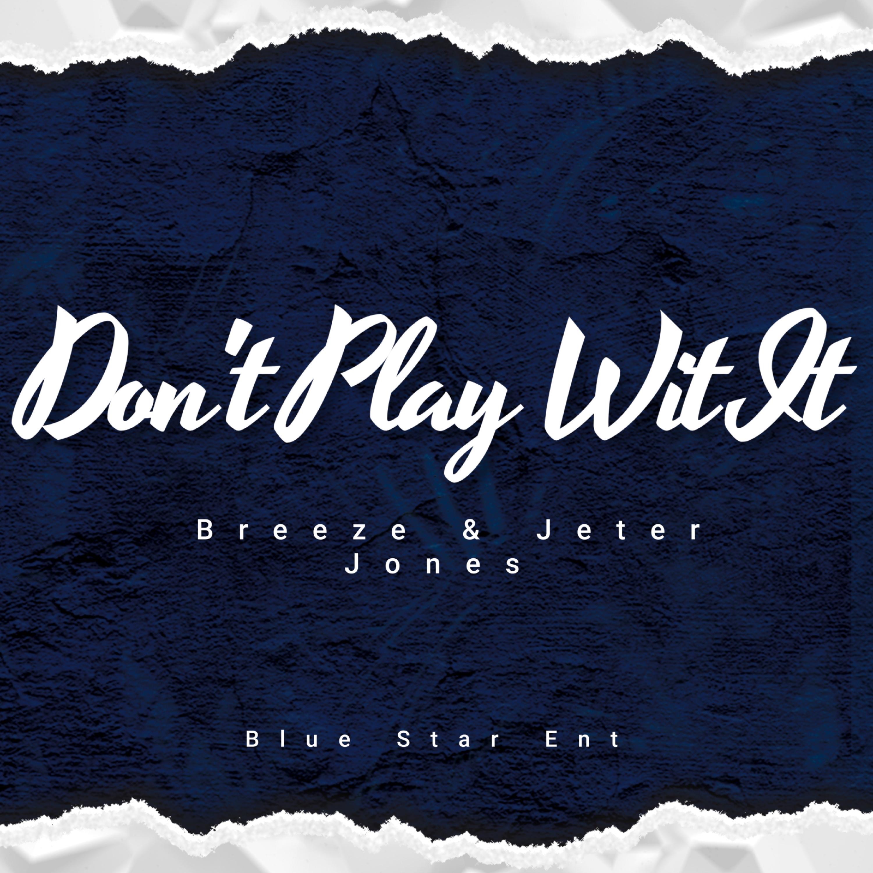 Don't Play Wit It (feat. Jeter Jones) - Single album cover