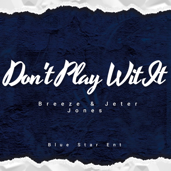 Don't Play Wit It (feat. Jeter Jones) - Single album cover