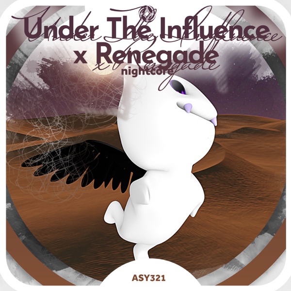 Under the Influence X Renegade - Nightcore - Single album cover