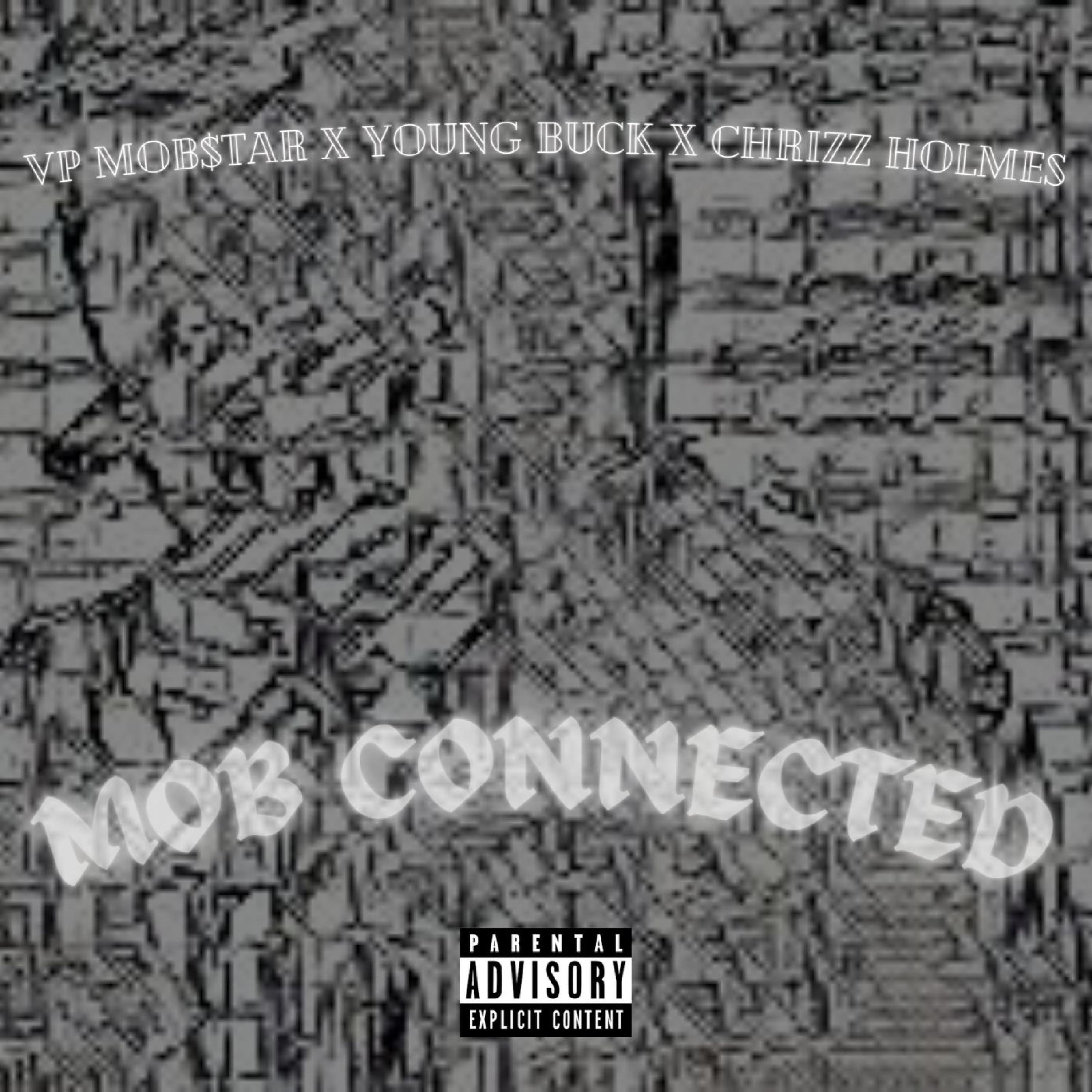 Mob Connected (feat. Young Buck, Chrizz Holmes & Anno Domini Beats) - Single album cover