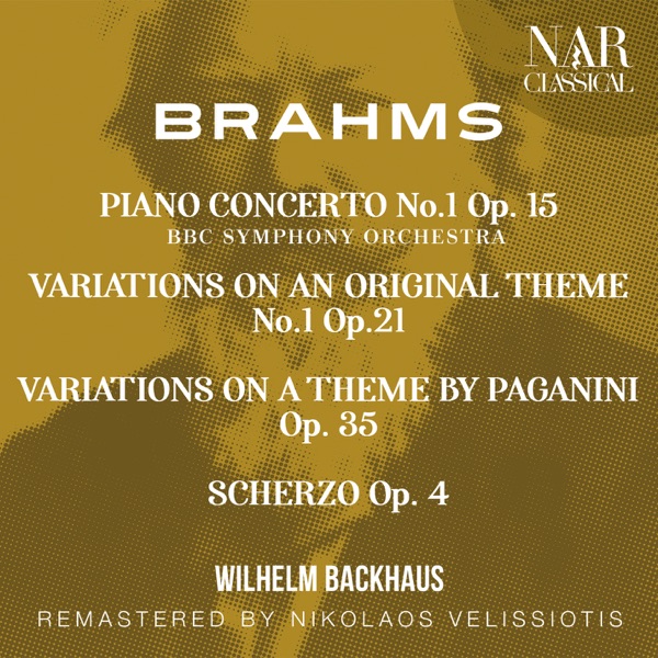 BRAHMS: PIANO CONCERTO No.1, VARIATIONS ON AN ORIGINAL THEME, VARIATIONS ON A THEME BY PAGANINI , SC album cover