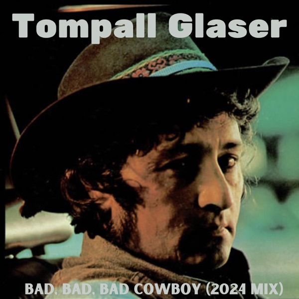 Bad, Bad, Bad Cowboy (2024 Mix) - Single album cover