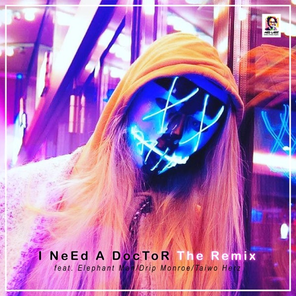 I Need a Doctor (The Remix) [feat. Elephant Man, Taiwo Herz & Drip Monroe] - Single album cover