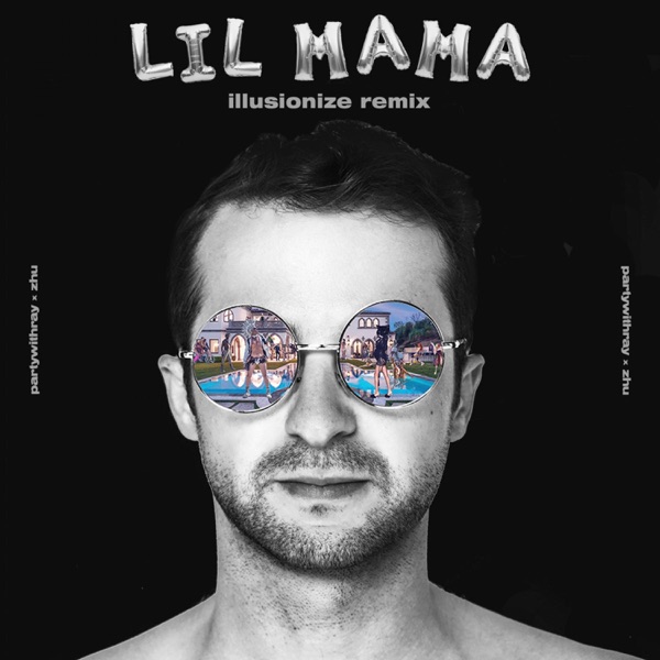 Lil Mama (Illusionize Remix) [feat. ZHU] - Single album cover