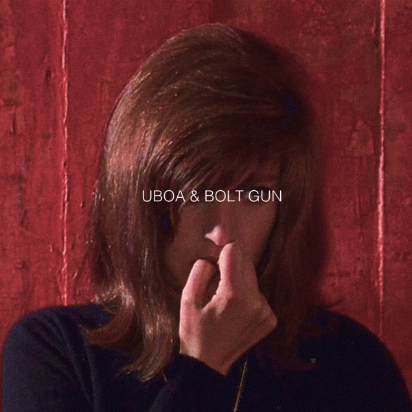 Uboa & Bolt Gun album cover