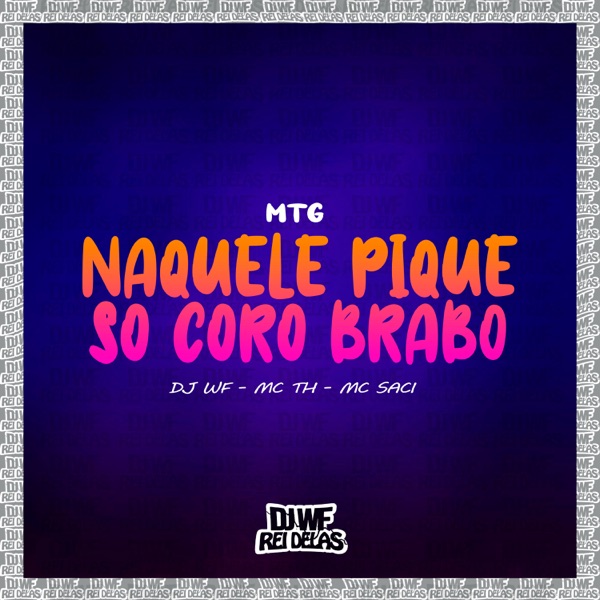 Mtg - Naquele Pique Só Coro Brabo - Single album cover