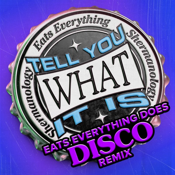 Tell You What It Is (Eats Everything Does Disco) - Single album cover