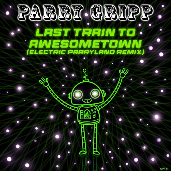 Last Train to Awesometown (Electric Parryland Remix) - Single album cover