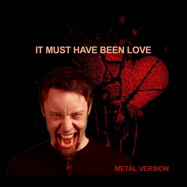It Must Have Been Love (Metal Version) - Single album cover