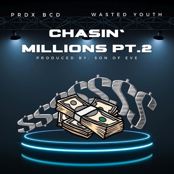 Chasin' Millions Pt. 2 (feat. Wasted Youth) - Single album cover