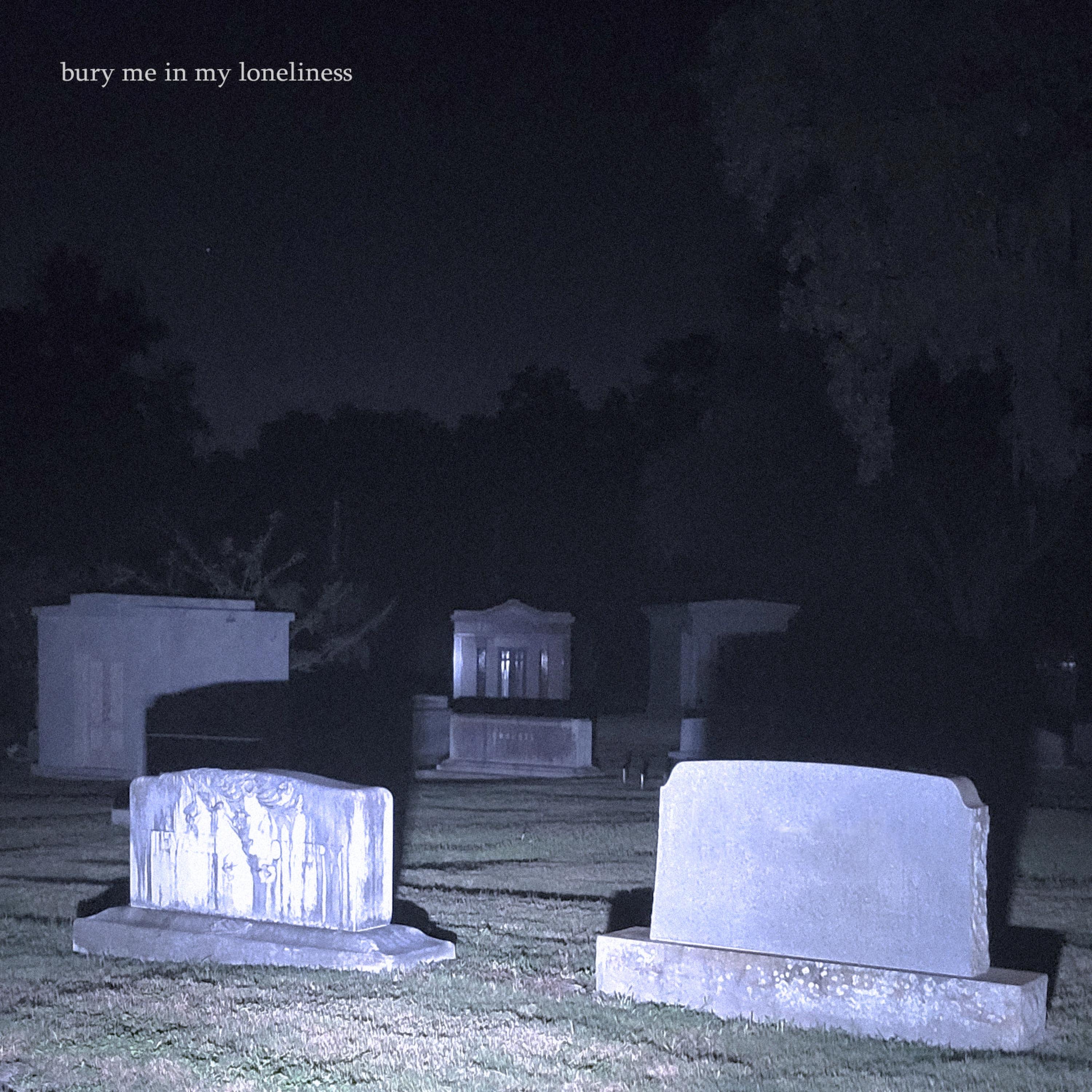 Bury Me In My Loneliness - Single album cover
