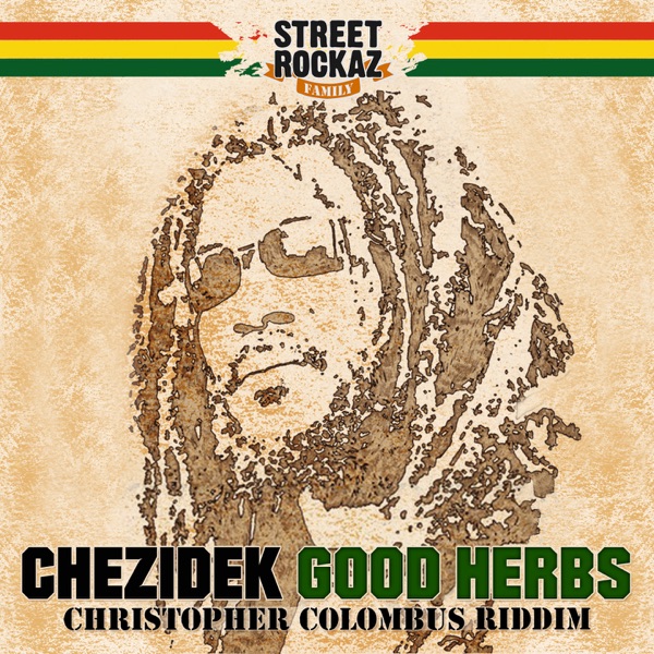 Good Herbs (feat. Street Rockaz Family) [Christopher Colombus riddim] - Single album cover