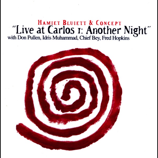 Live at Carlos I: Another Night (feat. Don Pullen, Idris Muhammad, Chief Bey & Fred Hopkins) album cover
