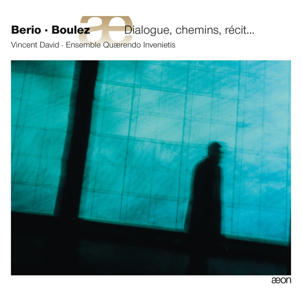 Berio & Boulez : Dialogue, Chemins, Récit... album cover
