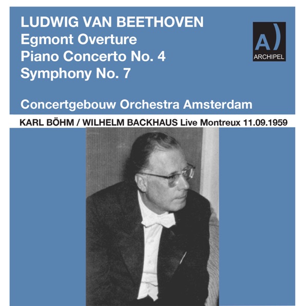 Beethoven: Egmont Overture, Op. 84, Piano Concerto No. 4 in G Major, Op. 58 & Symphony No. 7 in A Ma album cover