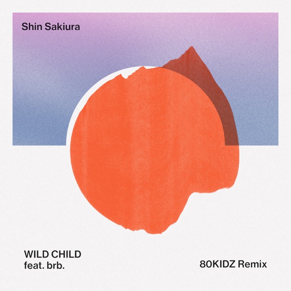 Wild Child (feat. Brb.) [80kidz Remix] - Single album cover
