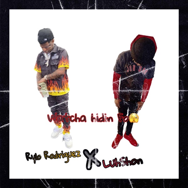 Watcha hidin Fo (feat. Rylo Rodriguez) - Single album cover