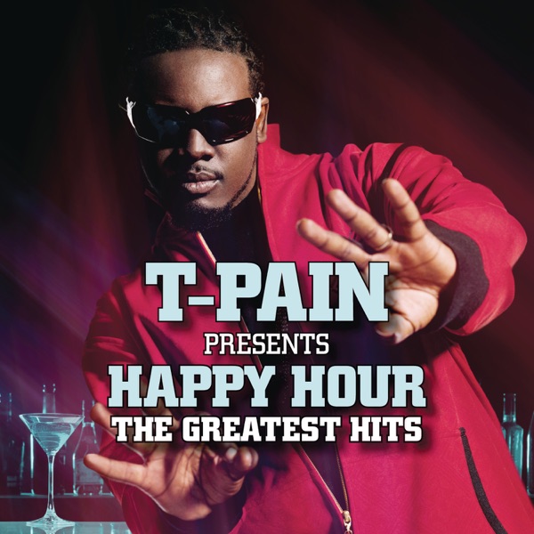T-Pain Presents Happy Hour: The Greatest Hits album cover