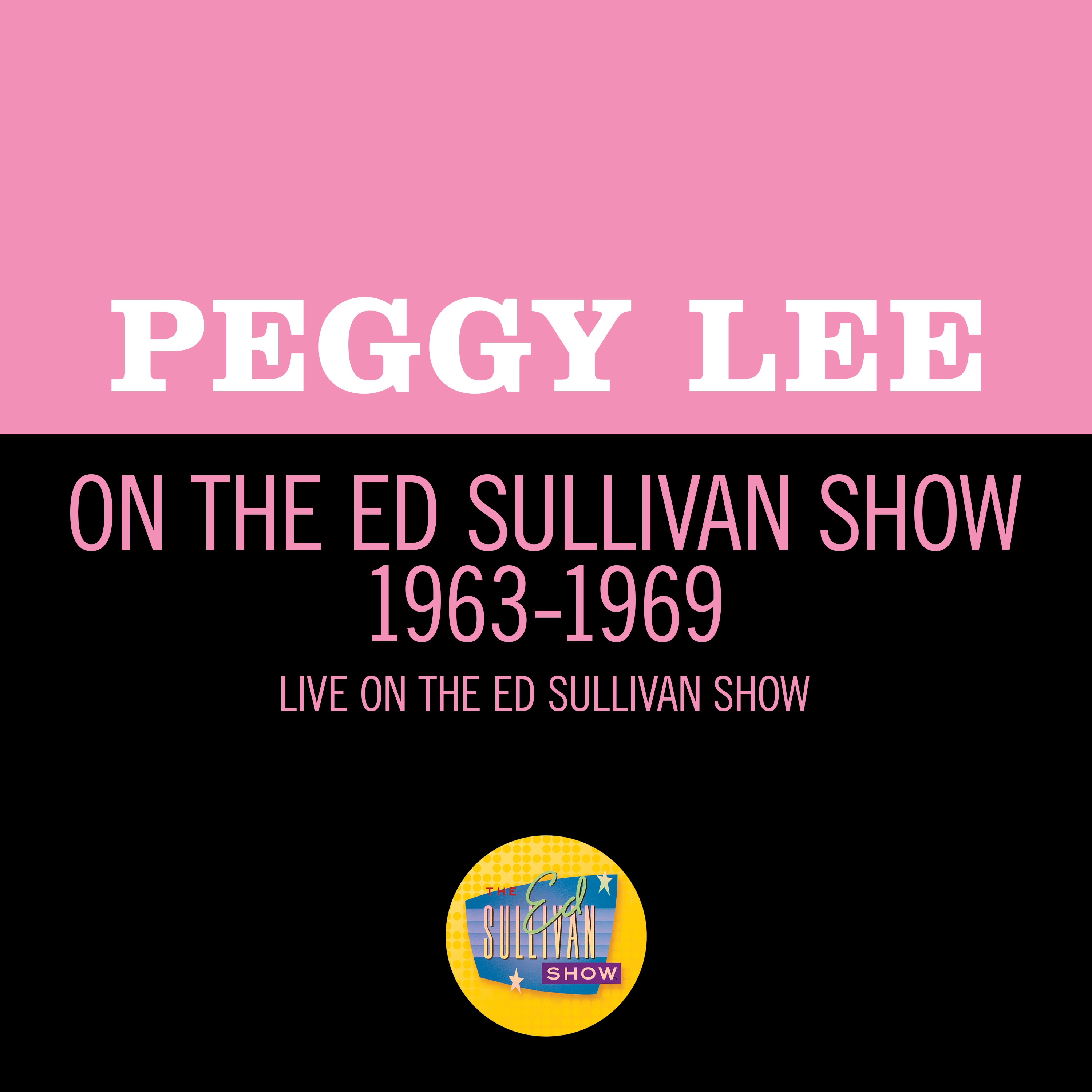 Peggy Lee On The Ed Sullivan Show 1963-1969 (Live) album cover