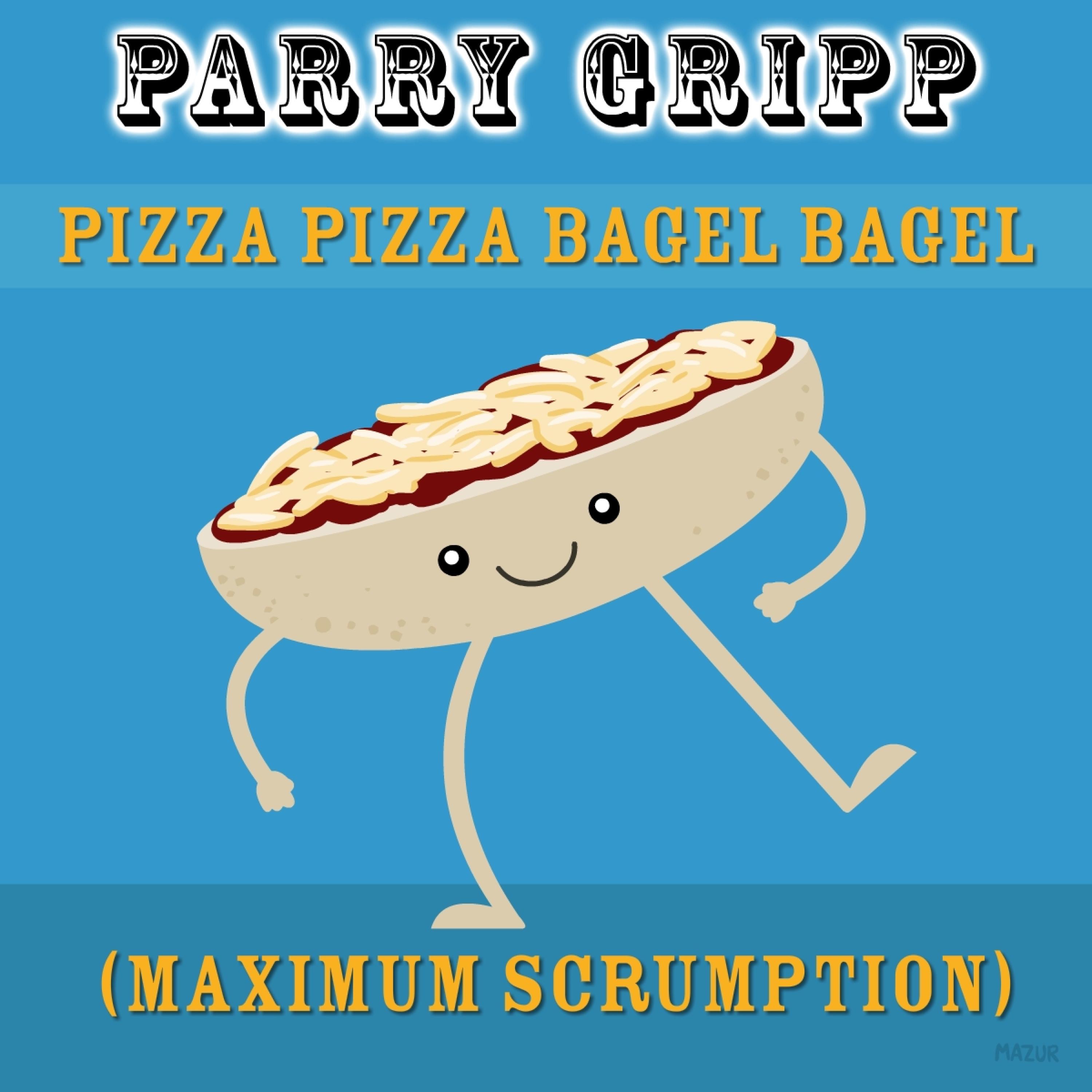 Pizza Pizza Bagel Bagel (Maximum Scrumption) - Single album cover