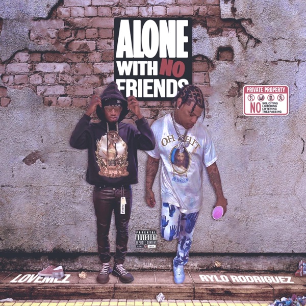 Alone With No Friends (feat. Rylo Rodriguez) - Single album cover