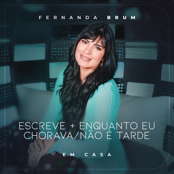 Escreve / Enquanto Eu Chorava / Não é Tarde (Ao Vivo) - Single album cover