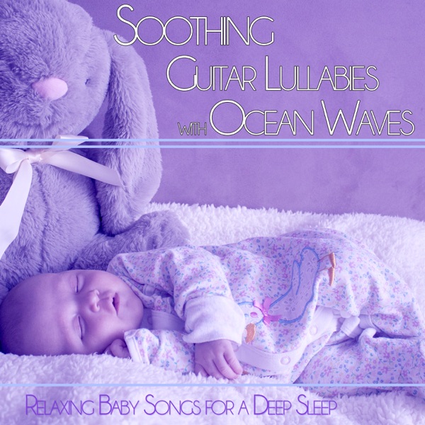 Soothing Guitar Lullabies with Ocean Waves: Relaxing Baby Songs for a Deep Sleep album cover
