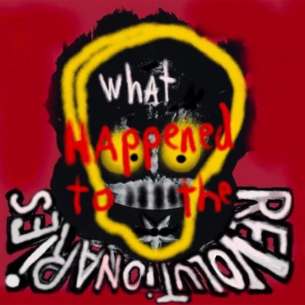 What Happened To the Revolutionaries - Single album cover