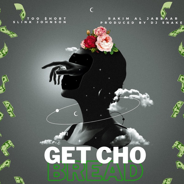 GET CHO BREAD (feat. Too Short, Slink Johnson & Rakim Al-Jabbaar) - Single album cover