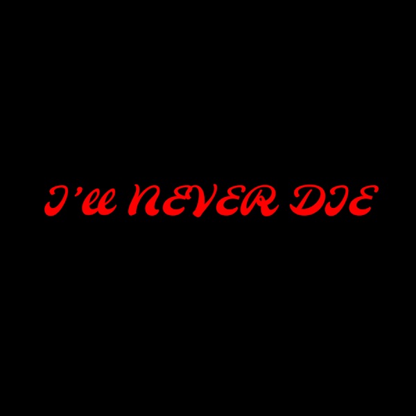 I'll Never Die - Single album cover
